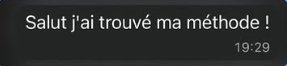 Message d'un élève : il a trouvé sa méthode